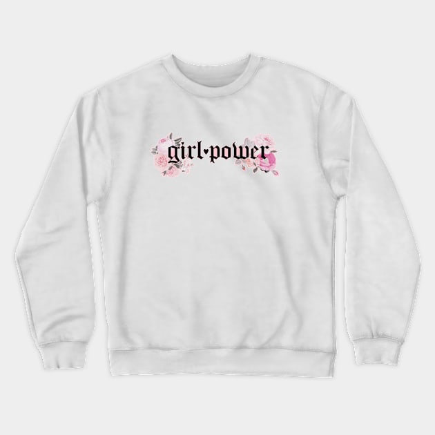 girl♥power Crewneck Sweatshirt by chiaraLBart